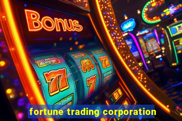 fortune trading corporation